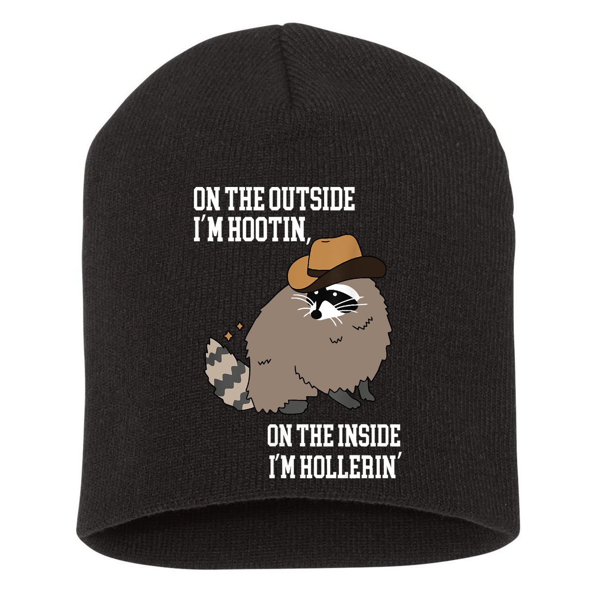 ON THE OUTSIDE IM HOOTIN ON THE INSIDE IM HOLLERIN Short Acrylic Beanie