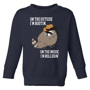 ON THE OUTSIDE IM HOOTIN ON THE INSIDE IM HOLLERIN Toddler Sweatshirt