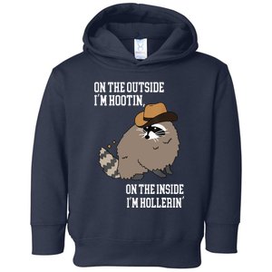 ON THE OUTSIDE IM HOOTIN ON THE INSIDE IM HOLLERIN Toddler Hoodie