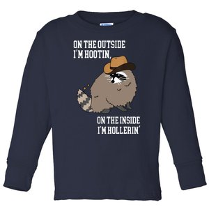 ON THE OUTSIDE IM HOOTIN ON THE INSIDE IM HOLLERIN Toddler Long Sleeve Shirt