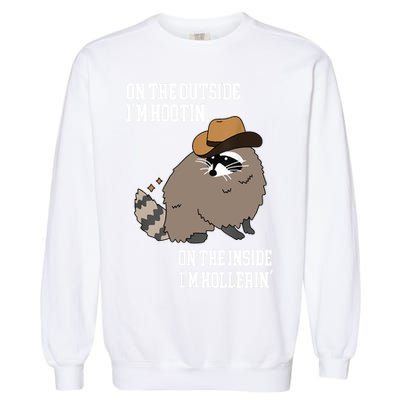 ON THE OUTSIDE IM HOOTIN ON THE INSIDE IM HOLLERIN Garment-Dyed Sweatshirt