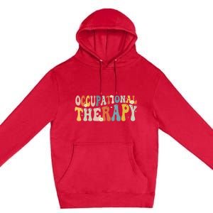 Occupational Therapy OT Therapist OT Month Groovy Retro Premium Pullover Hoodie