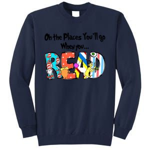 Oh The Places You'll Go When You Read National Read Across America Tall Sweatshirt