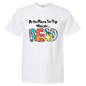 Oh The Places You'll Go When You Read National Read Across America Garment-Dyed Heavyweight T-Shirt