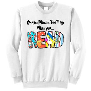 Oh The Places You'll Go When You Read National Read Across America Sweatshirt