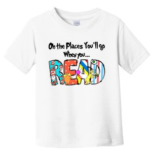 Oh The Places You'll Go When You Read National Read Across America Toddler T-Shirt