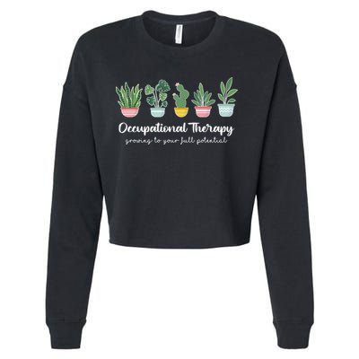 Occupational Therapy Pediatric Therapist Ot Month Cute Plant Great Gift Cropped Pullover Crew