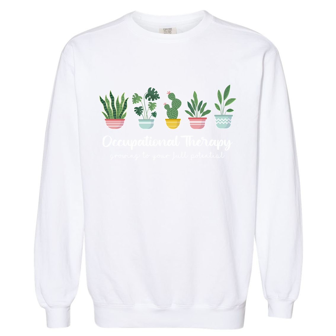 Occupational Therapy Pediatric Therapist Ot Month Cute Plant Great Gift Garment-Dyed Sweatshirt