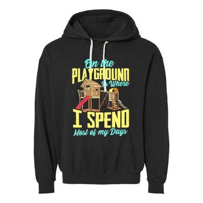On The Playground Is Where I Spend Most Of My Days Garment-Dyed Fleece Hoodie