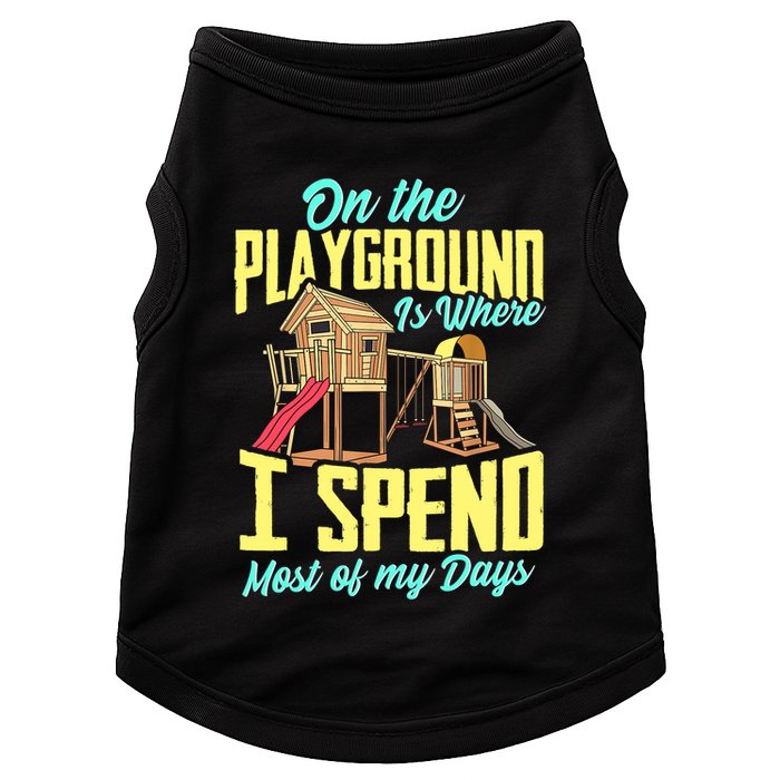 On The Playground Is Where I Spend Most Of My Days Doggie Tank