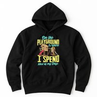 On The Playground Is Where I Spend Most Of My Days Hoodie