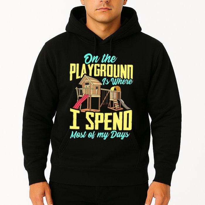 On The Playground Is Where I Spend Most Of My Days Hoodie