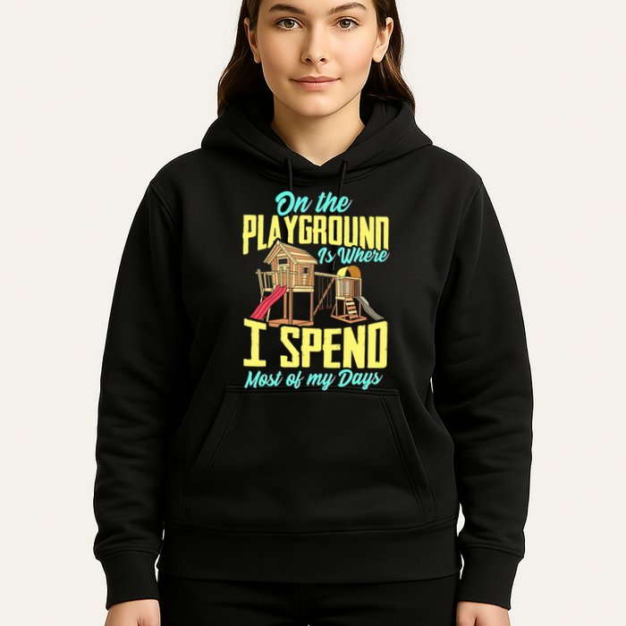 On The Playground Is Where I Spend Most Of My Days Hoodie