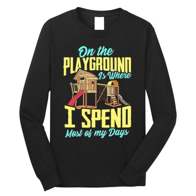 On The Playground Is Where I Spend Most Of My Days Long Sleeve Shirt