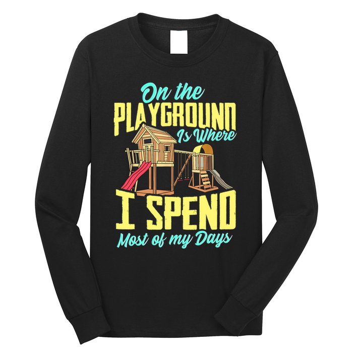 On The Playground Is Where I Spend Most Of My Days Long Sleeve Shirt