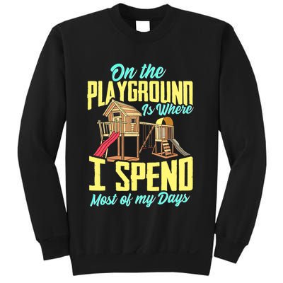 On The Playground Is Where I Spend Most Of My Days Sweatshirt