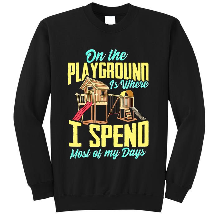 On The Playground Is Where I Spend Most Of My Days Sweatshirt