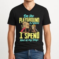 On The Playground Is Where I Spend Most Of My Days V-Neck T-Shirt