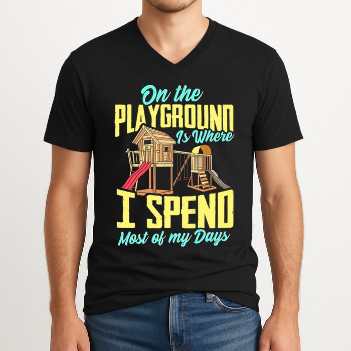 On The Playground Is Where I Spend Most Of My Days V-Neck T-Shirt