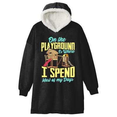 On The Playground Is Where I Spend Most Of My Days Hooded Wearable Blanket