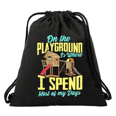 On The Playground Is Where I Spend Most Of My Days Drawstring Bag