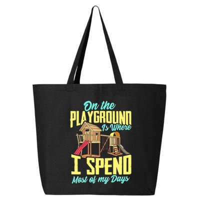 On The Playground Is Where I Spend Most Of My Days 25L Jumbo Tote