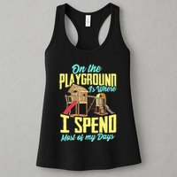 On The Playground Is Where I Spend Most Of My Days Womens Tank Top