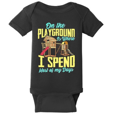 On The Playground Is Where I Spend Most Of My Days Baby Bodysuit