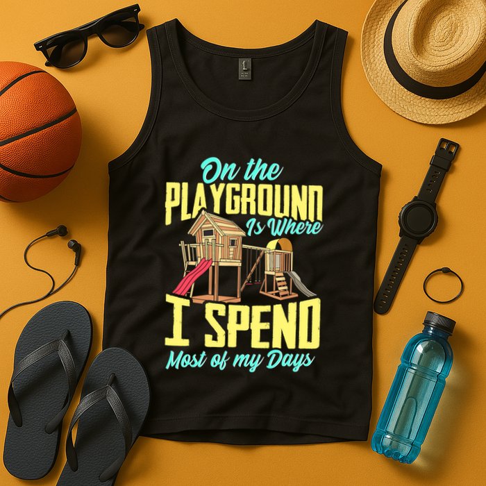 On The Playground Is Where I Spend Most Of My Days Tank Top