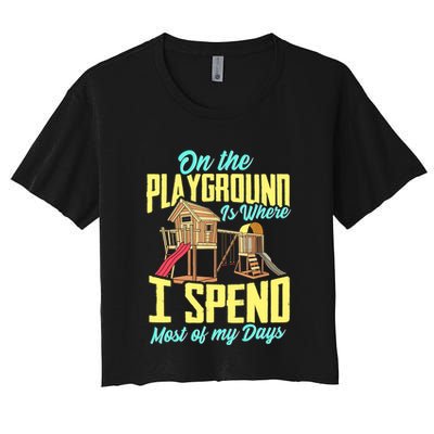 On The Playground Is Where I Spend Most Of My Days Crop Top