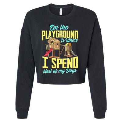 On The Playground Is Where I Spend Most Of My Days Cropped Pullover Crew