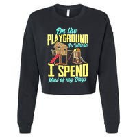 On The Playground Is Where I Spend Most Of My Days Cropped Pullover Crew