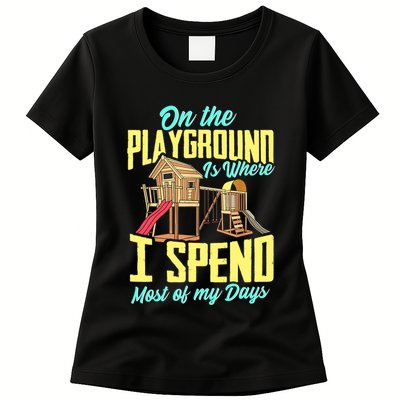 On The Playground Is Where I Spend Most Of My Days Womens T-Shirt