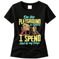 On The Playground Is Where I Spend Most Of My Days Womens T-Shirt