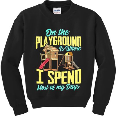 On The Playground Is Where I Spend Most Of My Days Kids Sweatshirt
