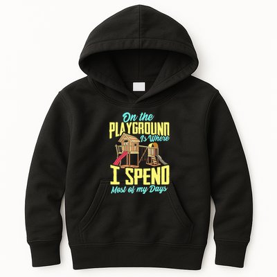 On The Playground Is Where I Spend Most Of My Days Kids Hoodie