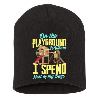 On The Playground Is Where I Spend Most Of My Days Short Acrylic Beanie
