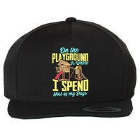 On The Playground Is Where I Spend Most Of My Days Wool Snapback Cap