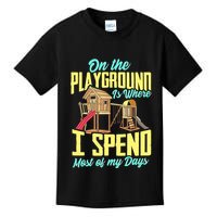 On The Playground Is Where I Spend Most Of My Days Kids T-Shirt