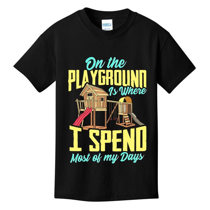 On The Playground Is Where I Spend Most Of My Days Kids T-Shirt