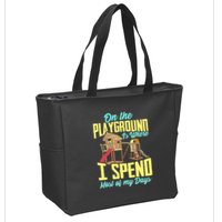 On The Playground Is Where I Spend Most Of My Days Zip Tote Bag