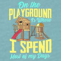 On The Playground Is Where I Spend Most Of My Days Sueded Cloud Jersey T-Shirt