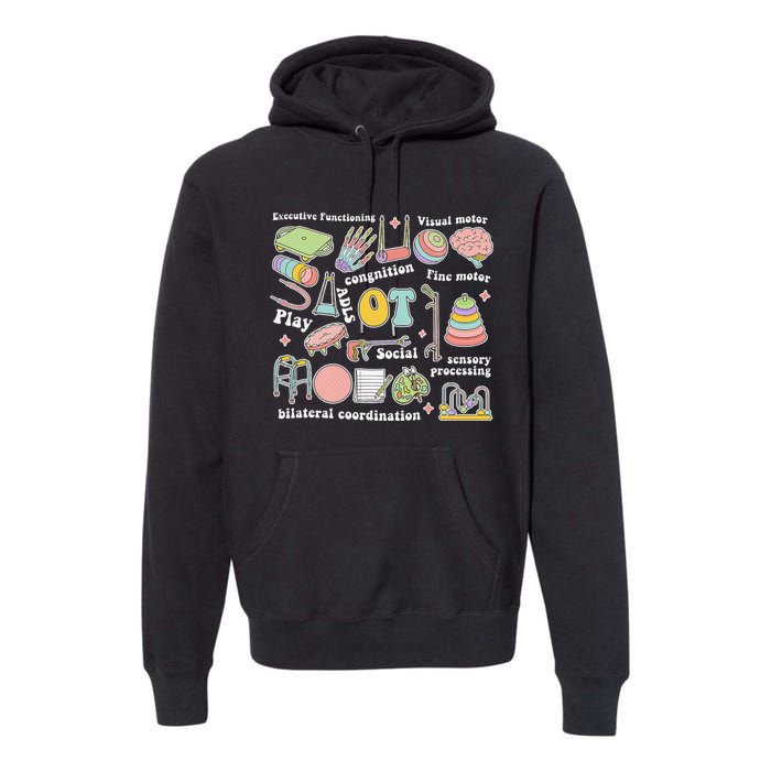 Occupational Therapy Pediatric Therapist OT Month Premium Hoodie