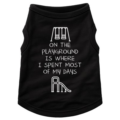 On The Playground Is Where I Spend Most My Days Doggie Tank