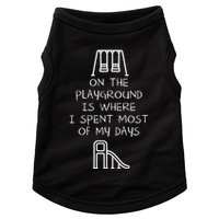 On The Playground Is Where I Spend Most My Days Doggie Tank