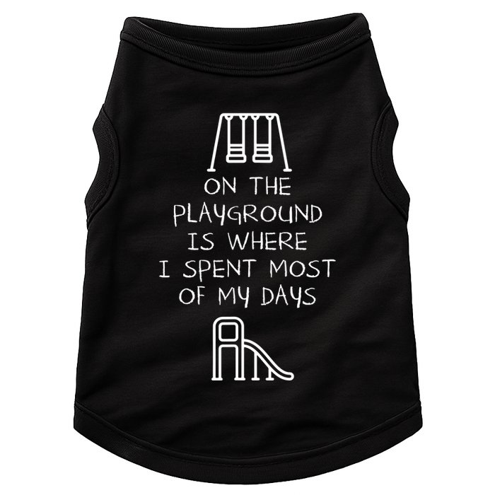 On The Playground Is Where I Spend Most My Days Doggie Tank