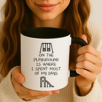 On The Playground Is Where I Spend Most My Days Mug