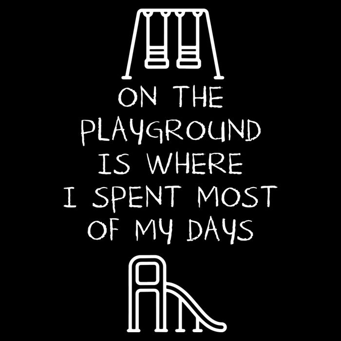 On The Playground Is Where I Spend Most My Days Flatbill Hat