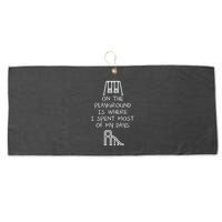 On The Playground Is Where I Spend Most My Days Large Microfiber Waffle Golf Towel