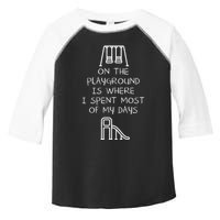 On The Playground Is Where I Spend Most My Days Toddler Fine Jersey T-Shirt